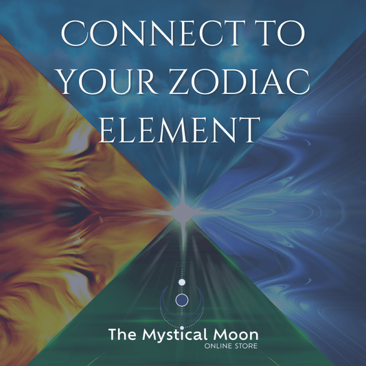 Connecting to the Element of Your Zodiac - The Mystical Moon Online Store