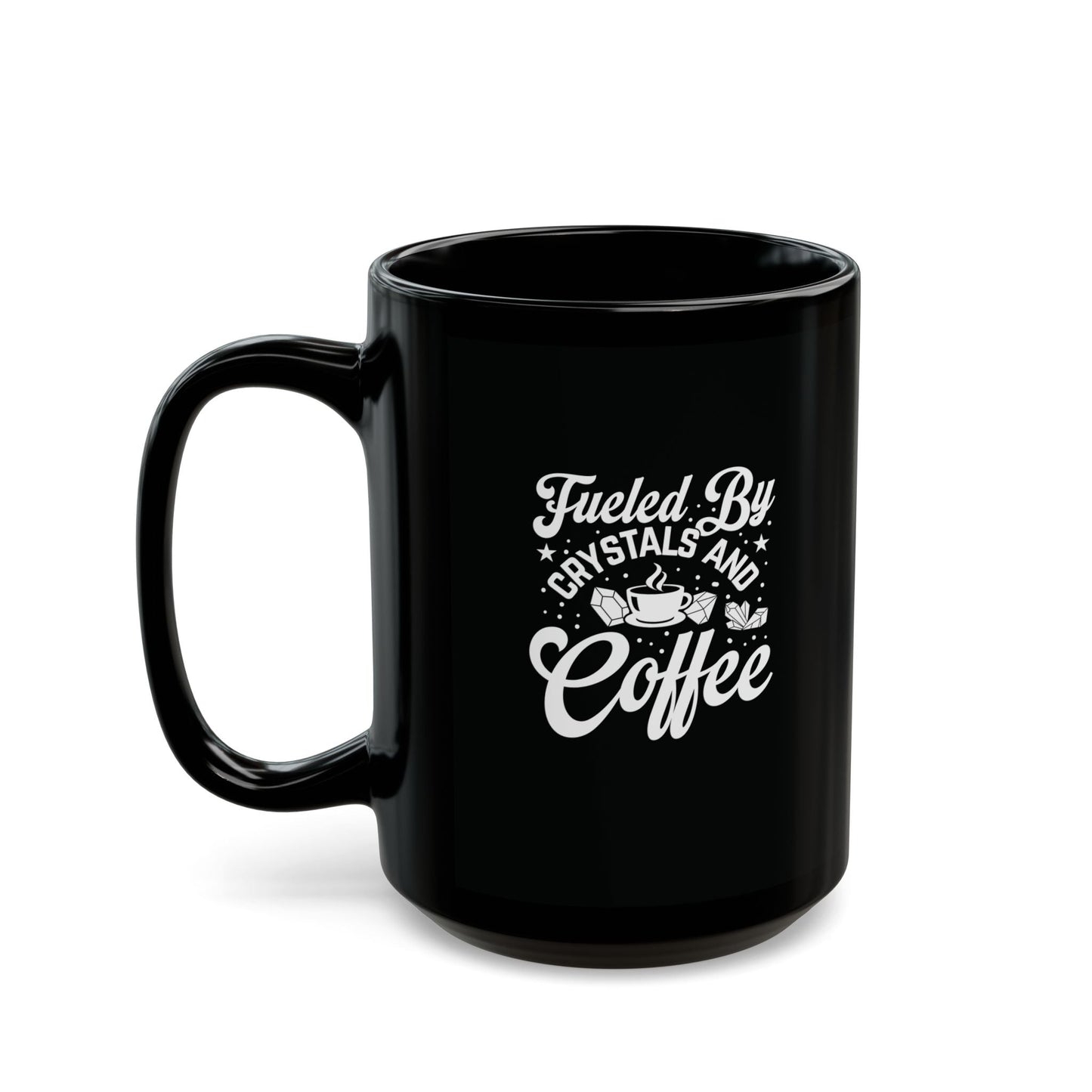 Fueled By Crystals and Coffee Black Mug 15oz - The Mystical Moon Online Store