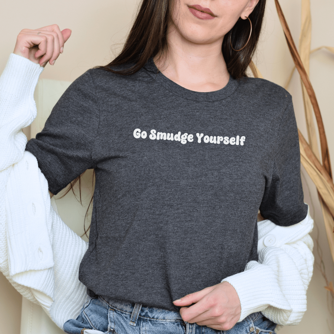 Go Smudge Yourself T-Shirt - The Mystical Moon Online Store
