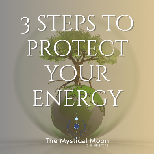3 Steps to Protect Your Energy