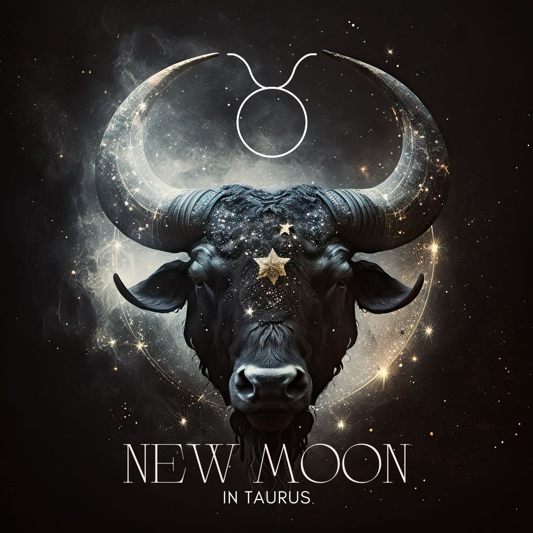 The Power of the New Moon in Taurus - May 7th, 2024
