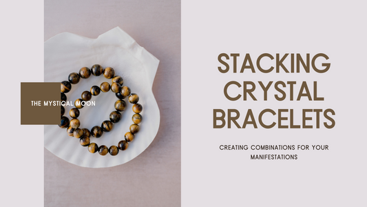 Stacking Crystal Bracelets to Match your Manifestations