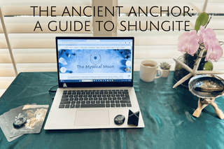 The Ancient Anchor: A Guide to Shungite - The Mystical Moon Online Store