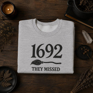 1692 They Missed One — Salem Witch Crewneck Sweatshirt - The Mystical Moon
