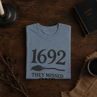 1692 They Missed One Tee — Salem Witch Trial Humor Shirt - The Mystical Moon