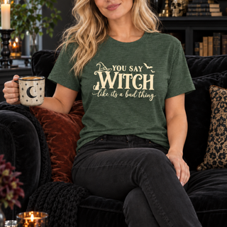 You Say Witch Like It's a Bad Thing tee, front design detail