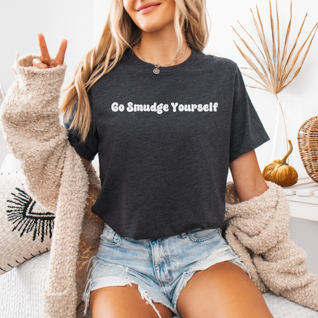 Go smudge yourself tee