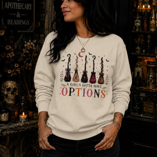 A Girl's Gotta Have Options Sweatshirt — Funny Witch Crewneck - The Mystical Moon
