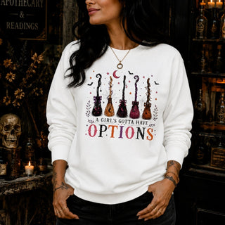 A Girl's Gotta Have Options Sweatshirt — Funny Witch Crewneck - The Mystical Moon
