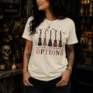 A Girl's Gotta Have Options Tee — Funny Graphic T-Shirt - The Mystical Moon