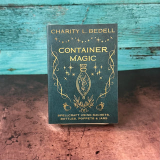 Container Magic by Charity L. Bedell - The Mystical Moon Online Store