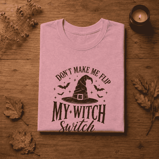 Don't Make Me Flip My Witch Switch T-Shirt - The Mystical Moon
