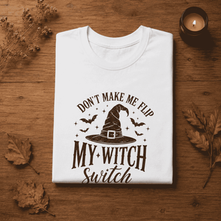 Don't Make Me Flip My Witch Switch T-Shirt - The Mystical Moon