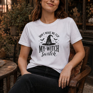 Don't Make Me Flip My Witch Switch T-Shirt - The Mystical Moon