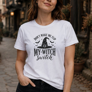 Don't Make Me Flip My Witch Switch T-Shirt - The Mystical Moon