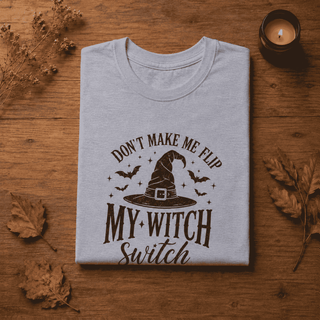 Don't Make Me Flip My Witch Switch T-Shirt - The Mystical Moon