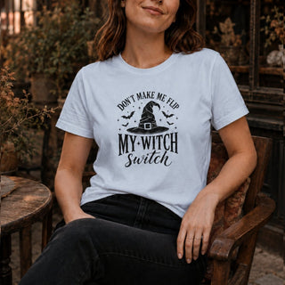 Don't Make Me Flip My Witch Switch T-Shirt - The Mystical Moon