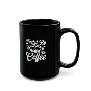 Fueled By Crystals and Coffee Black Mug 15oz - The Mystical Moon Online Store