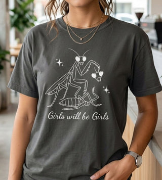 "Girls Will Be Girls" Praying Mantis T-Shirt - The Mystical Moon Online Store