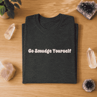 Go Smudge Yourself T-Shirt - The Mystical Moon