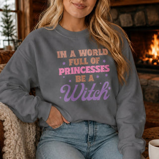 In A World Full of Princesses Be a Witch Cozy Crewneck Sweatshirt - The Mystical Moon