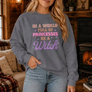 In A World Full of Princesses Be a Witch Cozy Crewneck Sweatshirt - The Mystical Moon