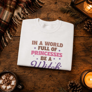 In A World Full of Princesses Be a Witch Cozy Crewneck Sweatshirt - The Mystical Moon