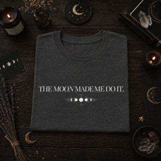 Moon Made Me Do It — Phases of the Moon Graphic T-Shirt - The Mystical Moon