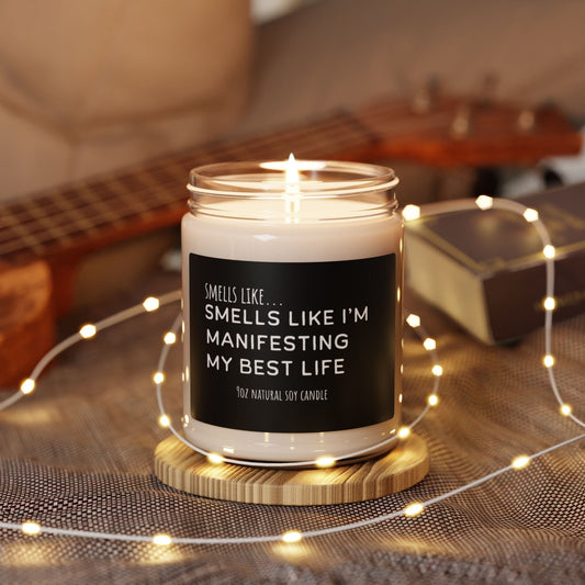 Smells Like I’m Manifesting My Best Life 9oz Soy Candle - The Mystical Moon Online Store