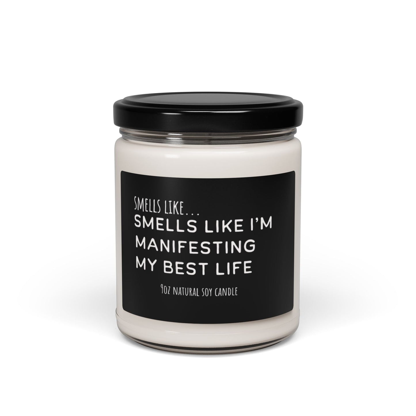 Smells Like I’m Manifesting My Best Life 9oz Soy Candle - The Mystical Moon Online Store