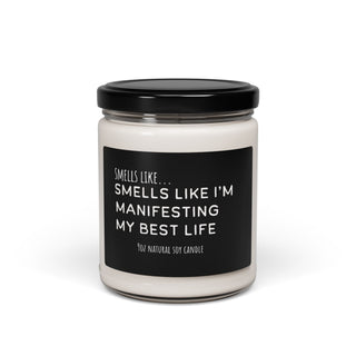 Smells Like I’m Manifesting My Best Life 9oz Soy Candle - The Mystical Moon Online Store