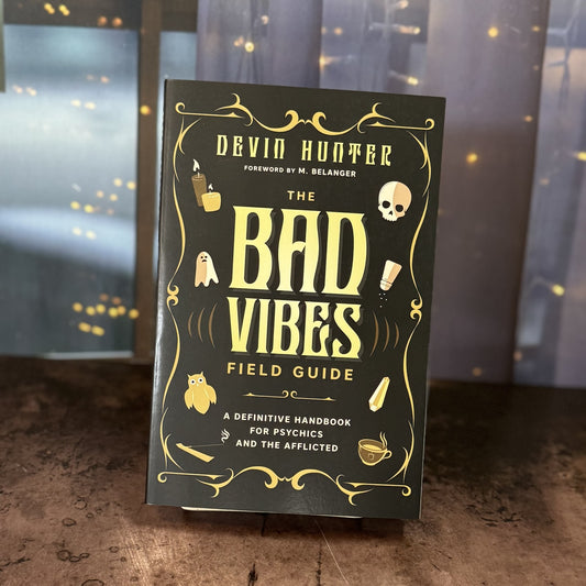 Bad Vibes Field Guide by Devin Hunter