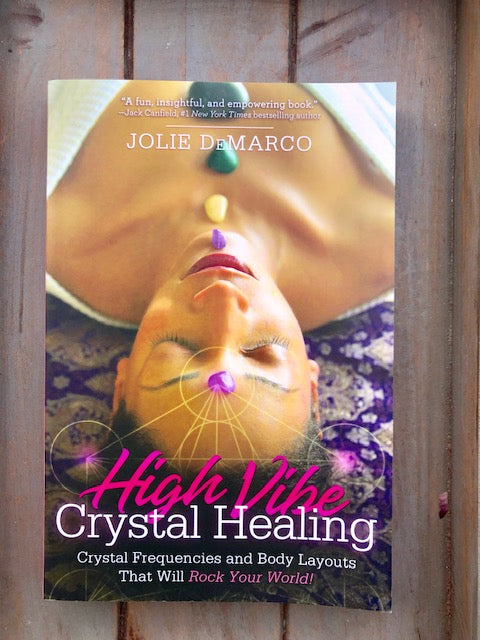 High Vibe Crystal Healing by Jolie DeMarco