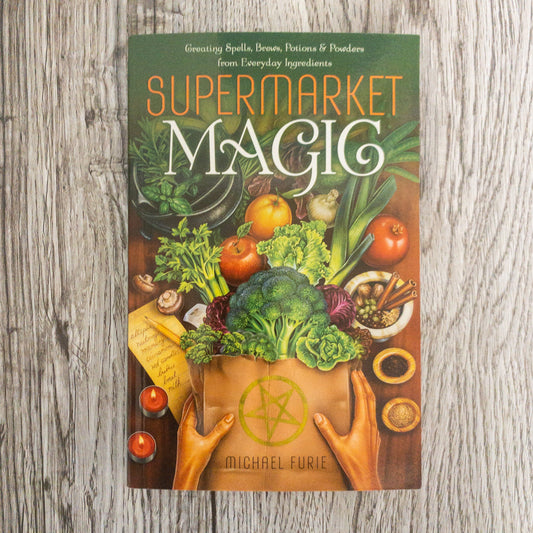 Supermarket Magic: Creating Spells, Brews, Potions & Powders from Everyday Ingredients by Michael Curie - The Mystical Moon Online Store